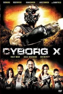 Cyborg X (2016) ไซบอร์ก X สงครามถล่มทัพจักรกล