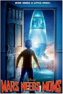 Mars Needs Moms (2011) ภารกิจแอบจิ๊กตัวแม่บนดาวมฤตยู