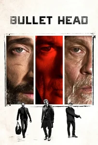 Bullet Head (Unchained) (2017) หักโหดชะตากรรมสยอง