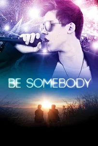 Be Somebody (2016)