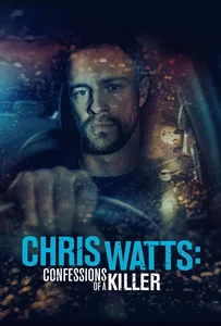 Chris Watts: Confessions of a Killer (2020)