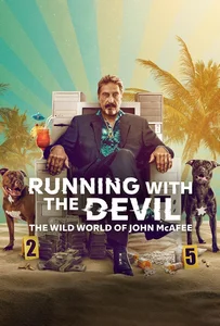 Running with the Devil The Wild World of John McAfee (2022)