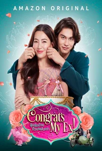 Congrats My Ex! (2023) ลุ้นรักป่วน ก๊วนแฟนเก่า