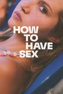 How to Have Sex (2023) ซิงนั้นสำคัญไฉน