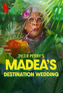 Madea s Destination Wedding (2025) ป้าลุยแหลกแหกวิวาห์ป่วน